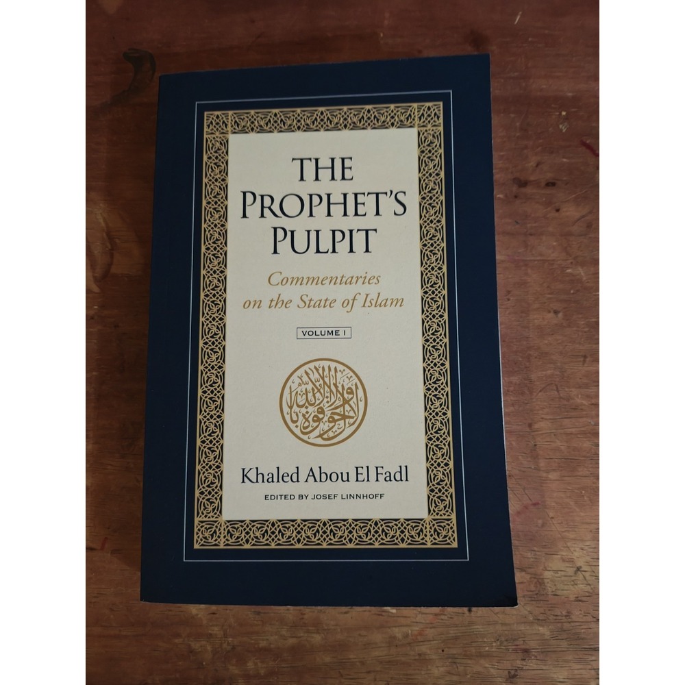 The Prophet's‎ Pulpit: Commentaries on the State of Islam - Abou El Fadl, Khaled
